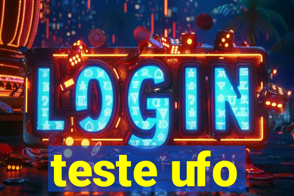 teste ufo